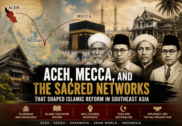 Aceh’s sacred journey to Mecca was more than pilgrimage; it became a transregional network of knowledge, reform, resistance, and diplomacy that shaped Islamic history in Southeast Asia.