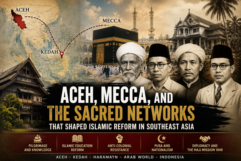 Aceh’s sacred journey to Mecca was more than pilgrimage; it became a transregional network of knowledge, reform, resistance, and diplomacy that shaped Islamic history in Southeast Asia.