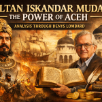 Reimagining the rise of Aceh Darussalam under Sultan Iskandar Muda—where military power, Islamic governance, and global trade converged through the historical lens of Denys Lombard.
