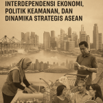 Interaksi Ekonomi Singapura–Indonesia: Pekerja Migran, Batam, dan Konsumen Singapura