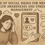 Social Media as a Bridge: Raising Mental Health Awareness and Managing Stress in the Digital Age.