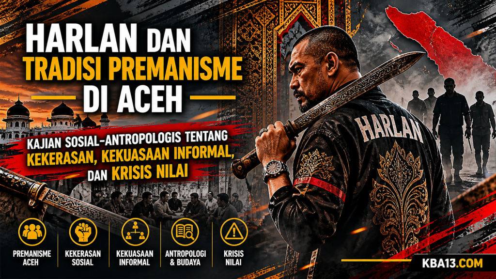 Harlan di Aceh bukan sekadar wajah premanisme jalanan, melainkan simbol kekuasaan informal yang tumbuh dari kekerasan sosial, ekonomi gelap, backing kekuasaan, narkotika, dan krisis nilai dalam masyarakat.