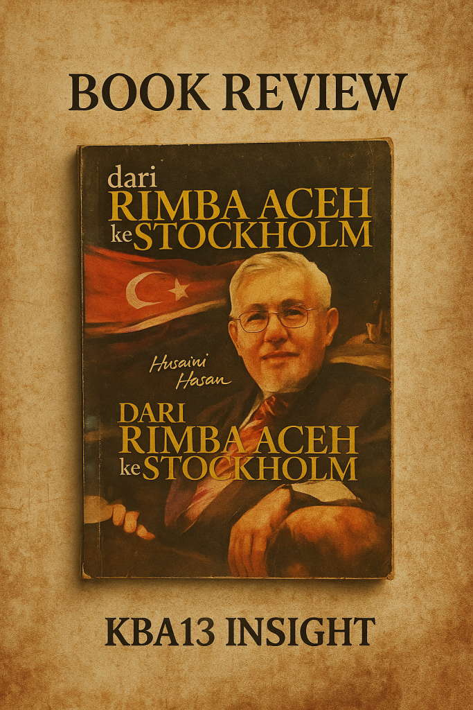 Dari Rimba Aceh ke Stockholm karya Dr. Husaini M. Hasan, memoar perjuangan bersama Dr. Tengku Hasan M. di Tiro, dengan desain vintage dan logo KBA13 Insight di bagian bawah