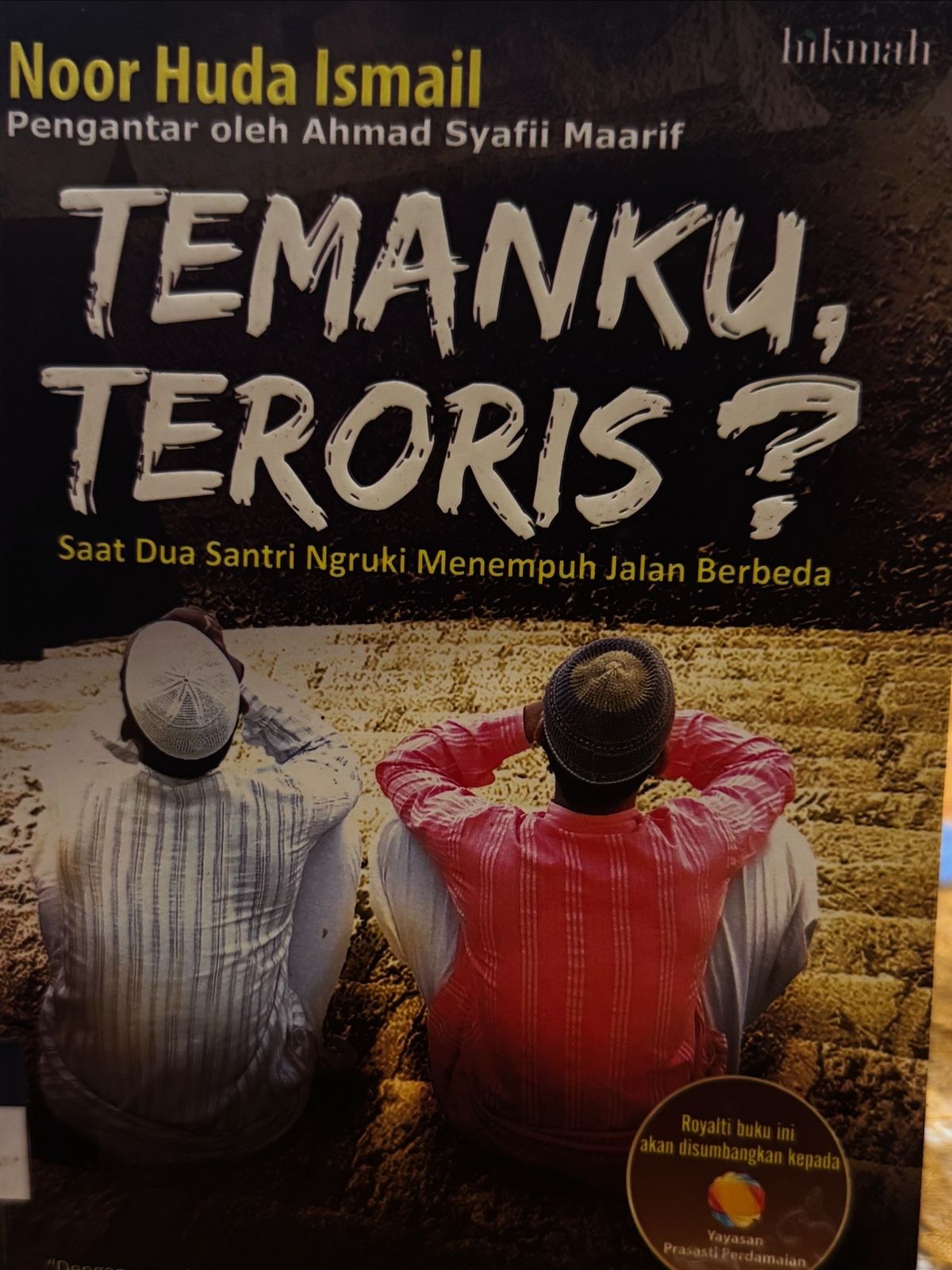 Temanku, Teroris? – Kisah Persahabatan, Radikalisme, dan Jalan Kembali Menuju Perdamaian