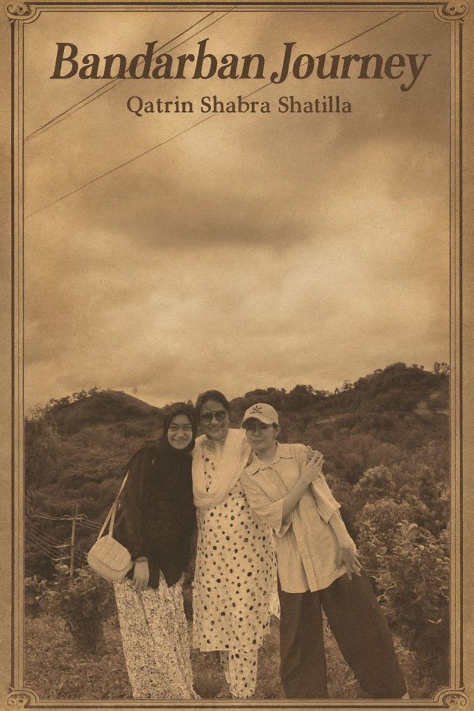 Perjalanan ke Bandarban, Bangladesh — menyusuri bukit hijau, bertemu masyarakat lokal, dan merefleksikan hubungan antara budaya, tradisi, dan identitas