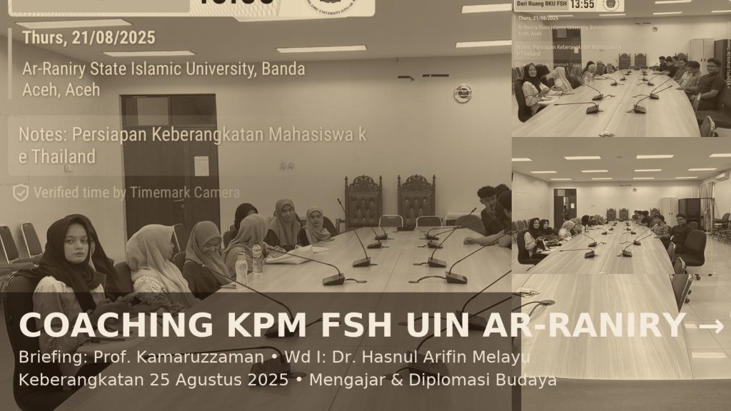 Coaching Mahasiswa KPM FSH UIN Ar-Raniry: Siap Mengabdi di Thailand Selatan