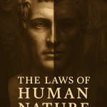 Shadow and light within us all – Robert Greene’s The Laws of Human Nature unveils the hidden drives shaping human behavior.
