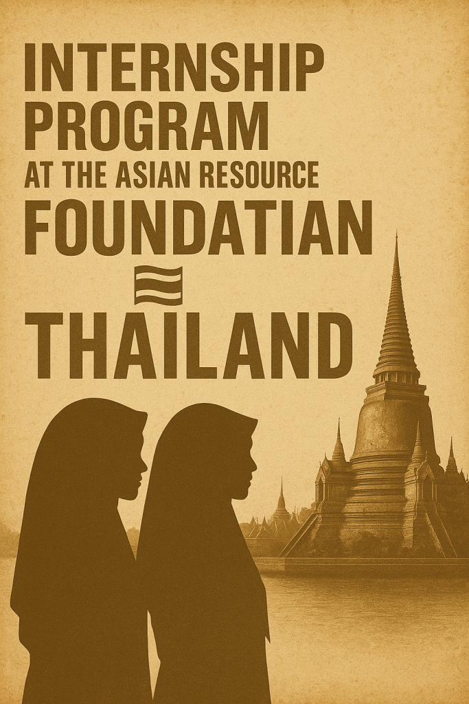 Dua mahasiswi Fakultas Syariah dan Hukum UIN Ar-Raniry, Pocut Fatimah Laura Malahayati dan Silka Merhatin Nisa, mengikuti International Workshop di Bangkok sekaligus menjalani internship 1 bulan di Asian Resource Foundation (ARF).