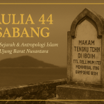 Makam Tengku Chik di Iboih – salah satu dari Aulia 44 di Sabang. Jejak sejarah dan antropologi Islam di ujung barat Nusantara.