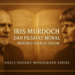 Iris Murdoch dan Charles Taylor: Menggeser Etika dari Kewajiban Menuju Kebaikan – KBA13 Insight