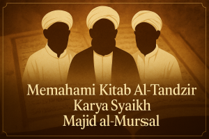 Kitab Al-Tandzīr karya Syaikh Majid al-Mursal membahas secara ilmiah bahaya Khawarij, takfir, dan penyimpangan pemahaman jihad. Telaah ini menghadirkan pandangan kritis para ulama demi menjaga kemurnian akidah Islam.