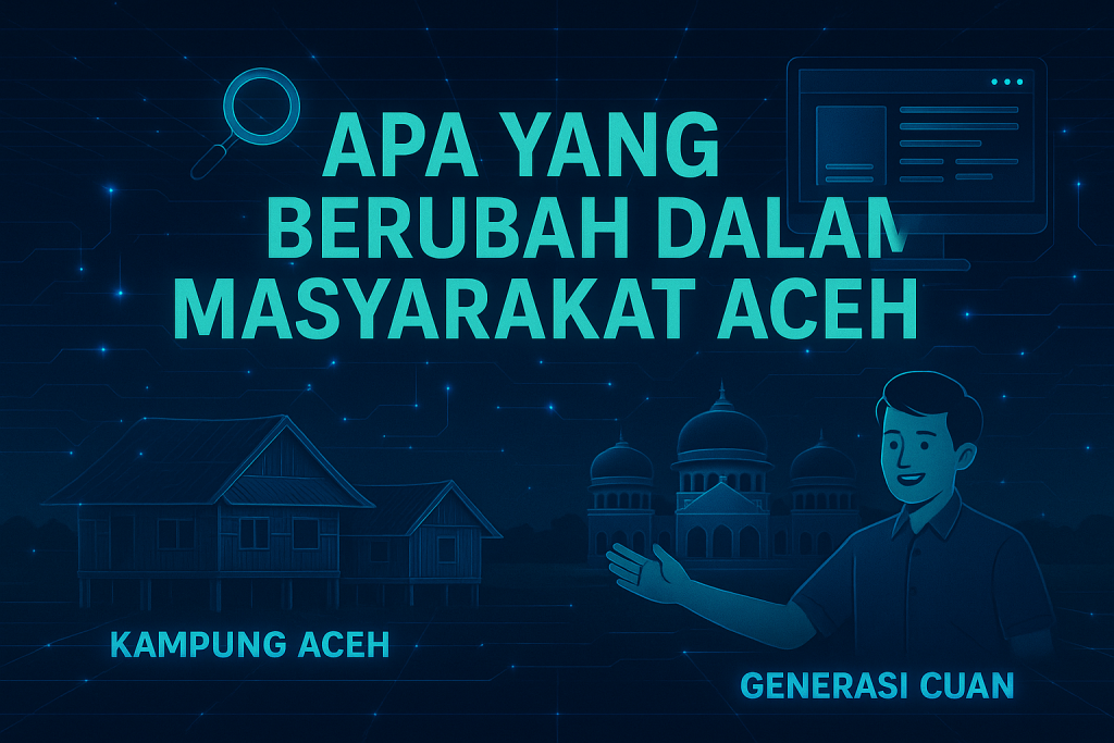 Aceh kini berada di persimpangan sejarah: antara tradisi yang berakar kuat dan dunia digital yang bergerak cepat. Dari kampung ke kota, dari meunasah ke media sosial, dari muge eungkot ke E-Fresh Fish — semuanya menandai lahirnya generasi baru: Generasi CUAN.