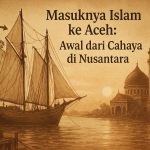 Dari pelabuhan Aceh, cahaya Islam pertama kali menyinari Nusantara — lahir damai, tumbuh dengan ilmu, dan hidup bersama budaya.