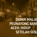 Peunayong di malam hari bukan sekadar tempat kuliner, tapi ruang hidup yang menyatu antara sejarah, budaya, dan kehangatan khas Banda Aceh setelah senja."