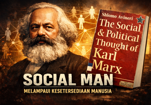 Social Man: Ketika Manusia Tidak Lagi Sendiri, tetapi Menjadi Dunia bagi Sesamanya