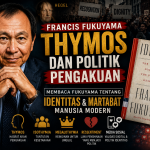 Francis Fukuyama dan Politik Martabat: Membaca Krisis Identitas dalam Demokrasi Modern