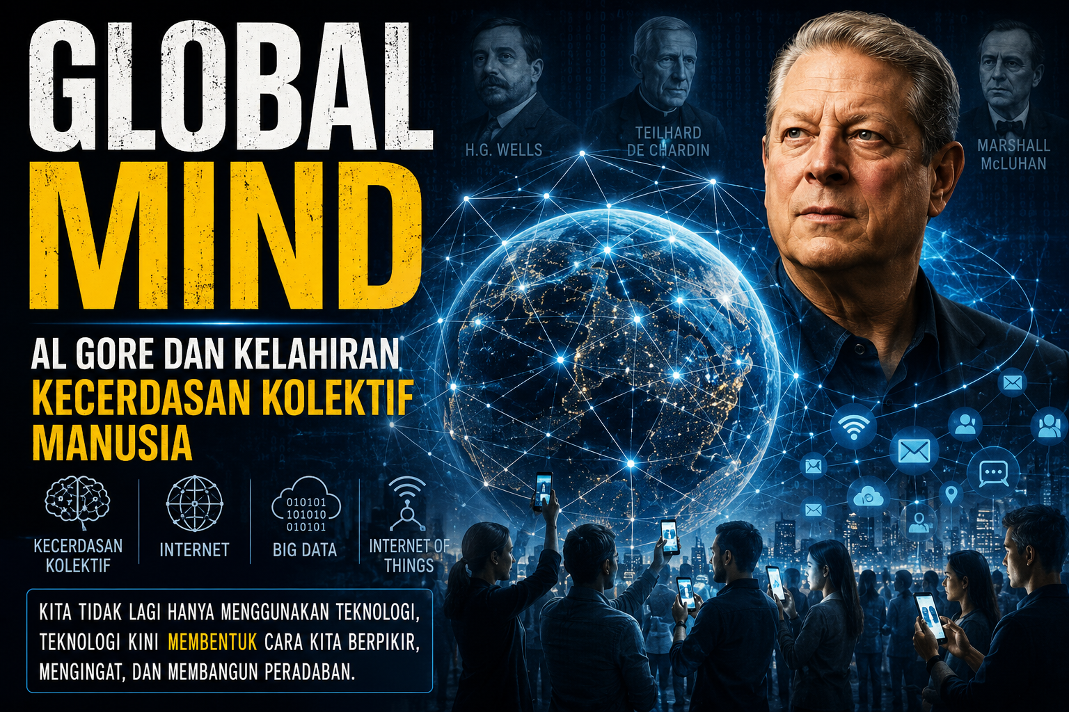 Global Mind Al Gore, jaringan saraf digital planet, internet, Big Data, dan kecerdasan kolektif manusia.