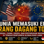 Dunia Memasuki Era Perang Dagang Total: Amerika, China, Eropa, dan Pertaruhan Indonesia