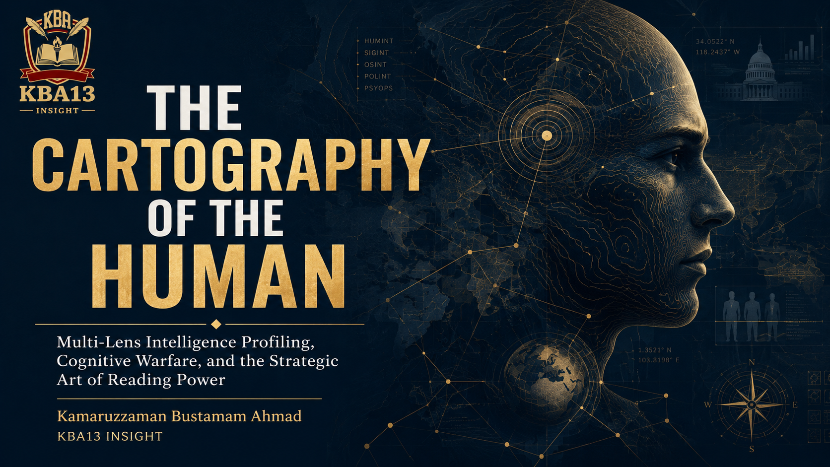 THE CARTOGRAPHY OF THE HUMAN Intelligence Profiling, Cognitive Warfare & the Strategic Art of Reading Power