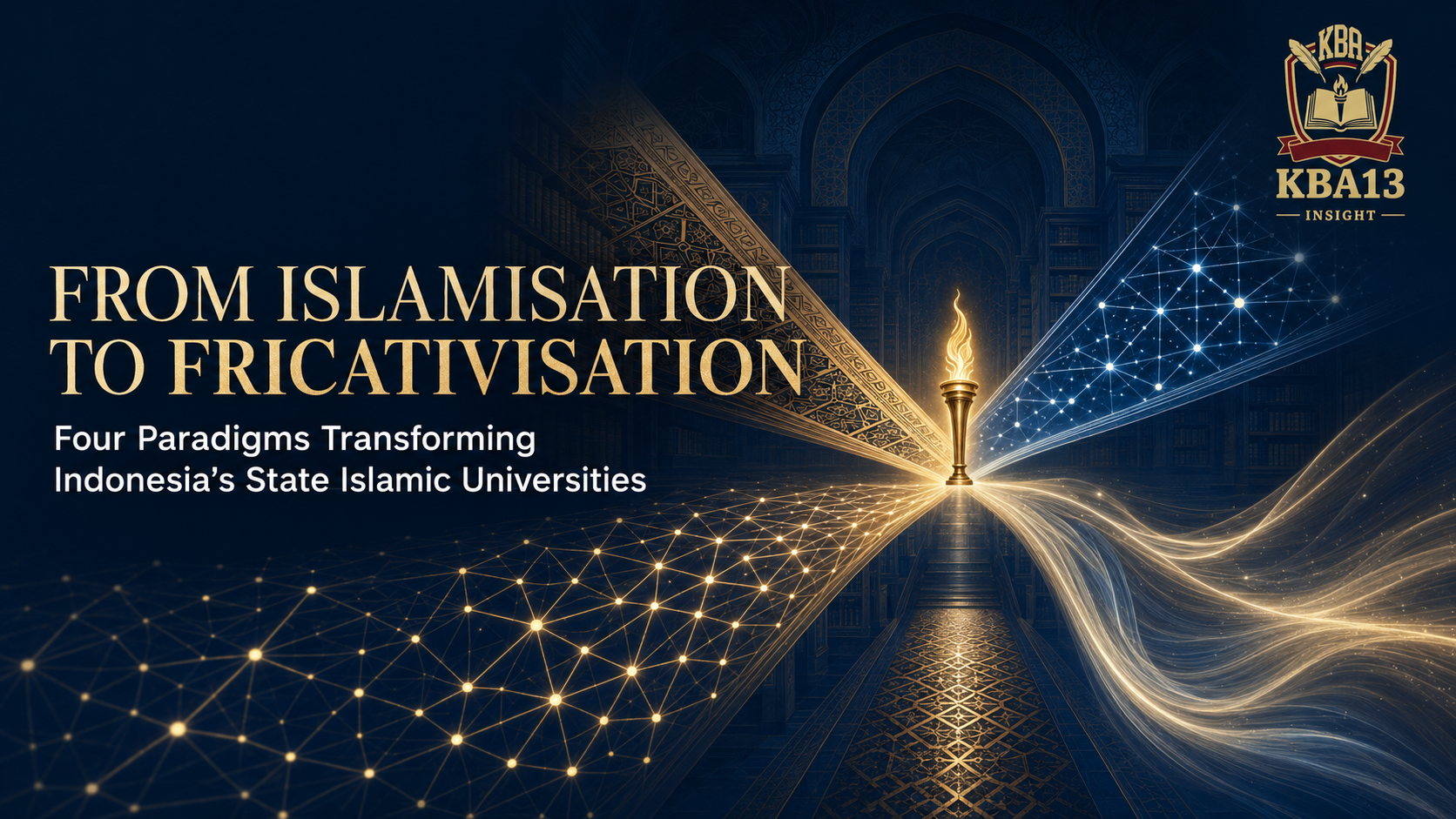 From Islamisation to Fricativisation: Four Paradigms Transforming Indonesia’s State Islamic Universities