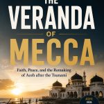 The Veranda of Mecca book cover — Faith, Peace, and the Remaking of Aceh after the Tsunami by Kamaruzzaman Bustamam Ahmad